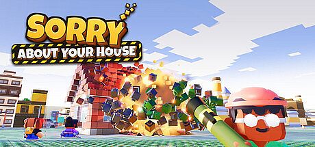 Sorry About Your House