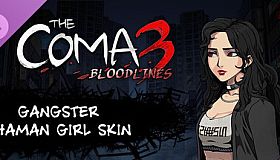 The Coma 3: Bloodlines - Gangster Shaman Girl Skin