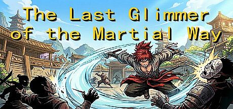 武道余晖 The Last Glimmer of the Martial Way Game