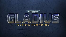 Warhammer 40,000: Gladius - Ultima Founding