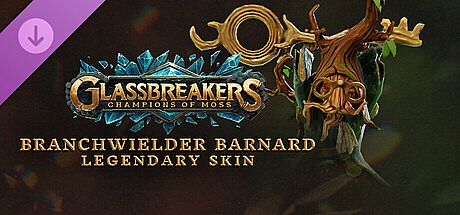 Glassbreakers - Legendary Branchwielder Barnard Skin DLC