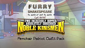 Furry Shakespeare: Two Incredibly Ripped, Absolutely Shredded Noble Kinsmen: Armchair Patriots Outfit Pack
