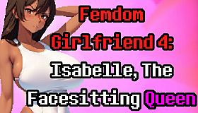 Femdom Girlfriend 4: Isabelle, The Facesitting Queen
