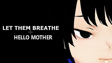 Let Them Breathe: Hello Mother Game