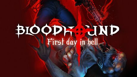 Bloodhound: First day in hell Game