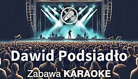 Zabawa Karaoke - Dawid Podsiadło