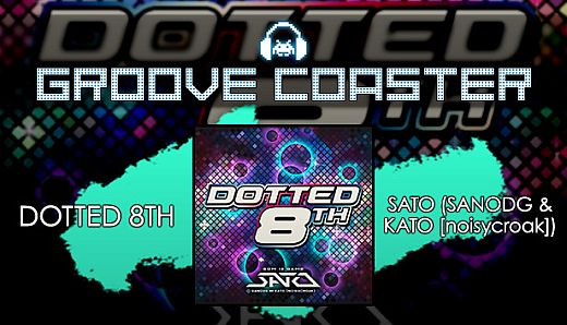 Groove Coaster - DOTTED 8TH