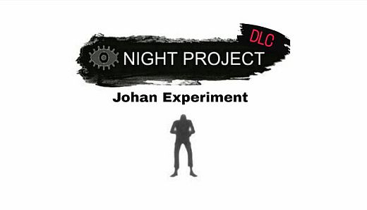 Night Project - Johan Experiment