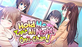 Hold Me Tight All Night, Onii-chan!