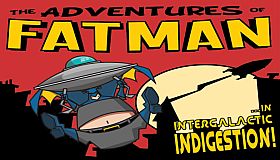 The Adventures of Fatman: Intergalactic Indigestion
