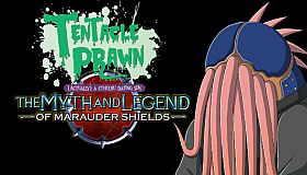 Tentacle Prawn: (Actually) A Cthulhu Dating Sim: The Myth & Legend of Marauder Shields
