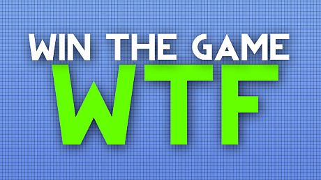 WIN THE GAME: WTF! Game