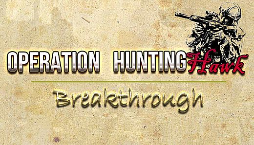 Operation HuntingHawk : Breakthrough