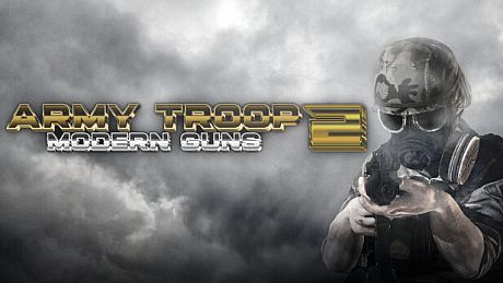 Army Troop 2: Modern Guns Game