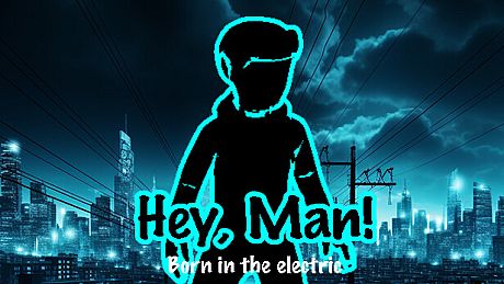 HeyMan - born in the electric Game