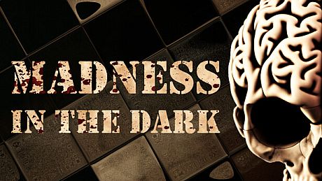Madness in the dark Game