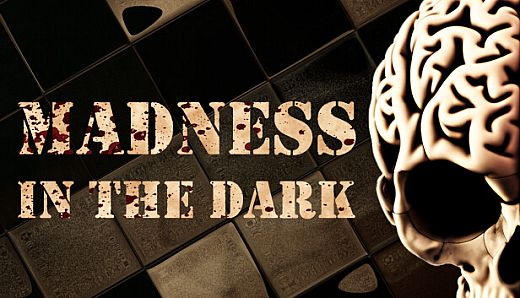 Madness in the dark