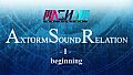 MASH VP! Re:VISION - AXTORM SOUND RELATION -I- beginning
