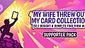 My Wife Threw Out My Card Collection (So I Bought a Dump to Find Them All) ⭐ - Supporter Pack