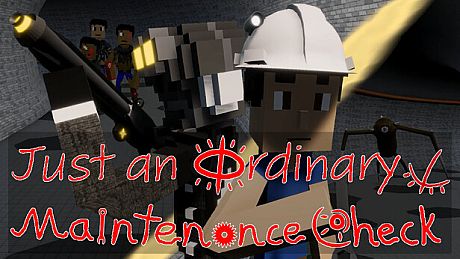 Just an Ordinary Maintenance Check Game