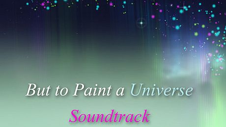 But to Paint a Universe - Soundtrack DLC