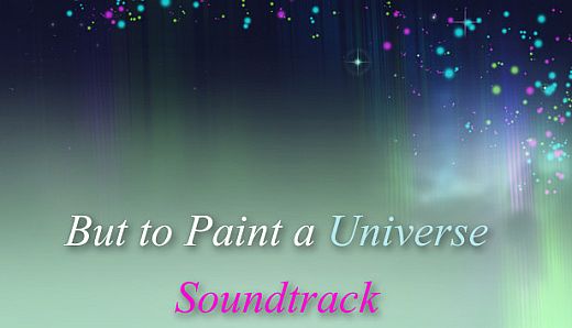 But to Paint a Universe - Soundtrack