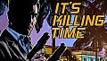 It's Killing Time