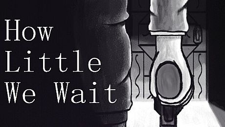 How Little We Wait Game