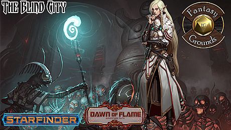 Fantasy Grounds - Starfinder RPG - Dawn of Flame AP 4: The Blind City (SFRPG) DLC