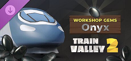 Train Valley 2: Workshop Gems - Onyx DLC