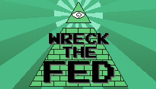 Wreck the Fed