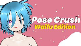 Pose Crush: Waifu Edition