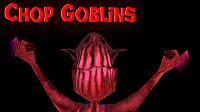 Chop Goblins