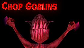 Chop Goblins
