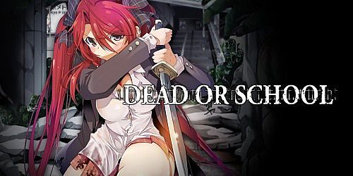 DEAD OR SCHOOL