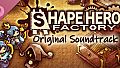 ShapeHero Factory Original Soundtrack
