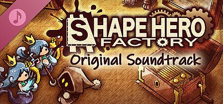ShapeHero Factory Original Soundtrack