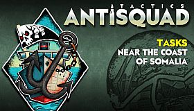 Antisquad: Tasks near the coast of Somalia. Tactics DLC