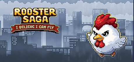 Rooster Saga: I Believe I Can Fly