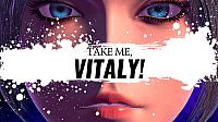 Take me, Vitaly