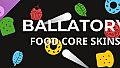 Ballatory - Food Core Skins