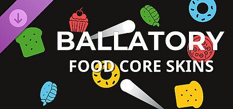 Ballatory - Food Core Skins DLC