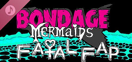 Bondage Mermaids - Fatal Fap Soundtrack DLC