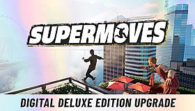 Supermoves - Digital Deluxe Edition Upgrade