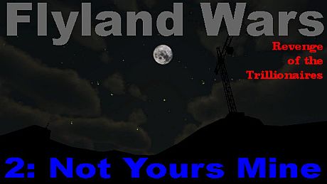Flyland Wars: 2 Not Yours Mine Game