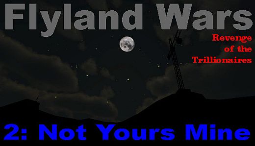 Flyland Wars: 2 Not Yours Mine