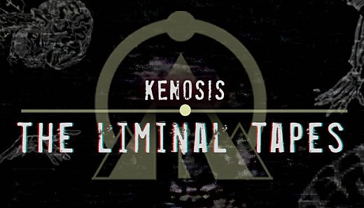 Kenosis: The Liminal Tapes