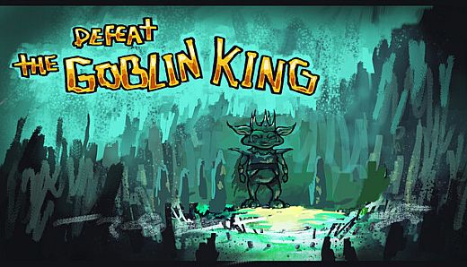 DEFEAT THE GOBLIN KING