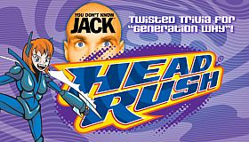 YOU DON'T KNOW JACK HEADRUSH
