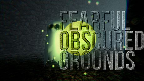Fearful Obscured Grounds Game